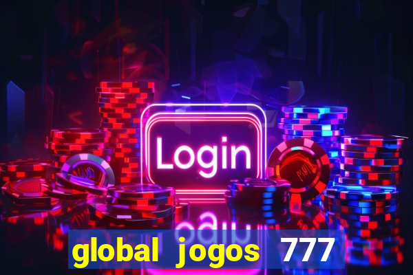 global jogos 777 paga mesmo